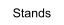 Stands